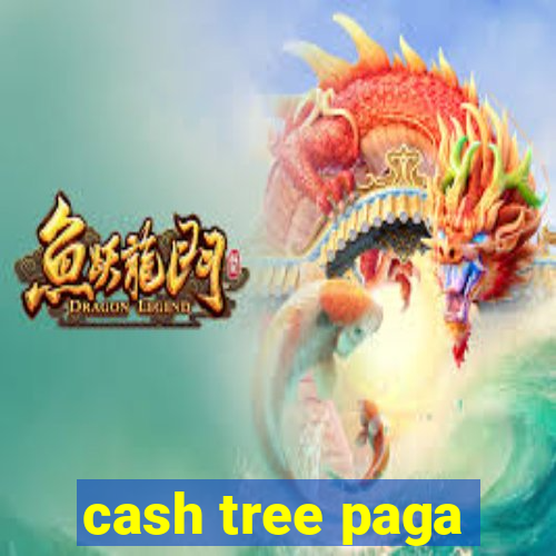 cash tree paga